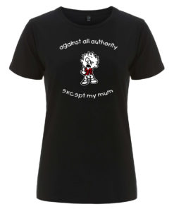 Against all authority except my mum