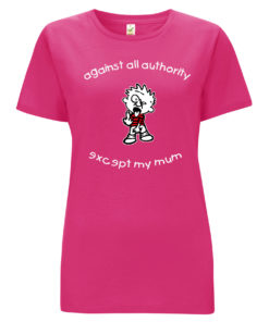 Against all authority except my mum