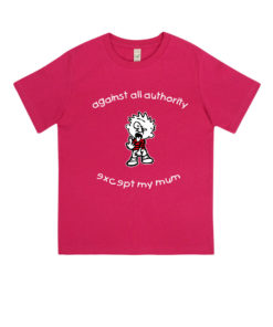 Against all authority except my mum Kindershirt pink
