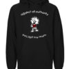 Against all authority except my mum Hoodie schwarz