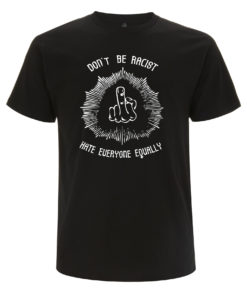 Dont be racist hate everyone equally men shirt schwarz