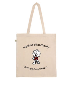Against all authority except my mum Baumwollbeutel natural